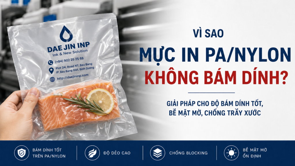 Nguyên nhân mực in PA Nylon không bám dính trên bao bì chân không